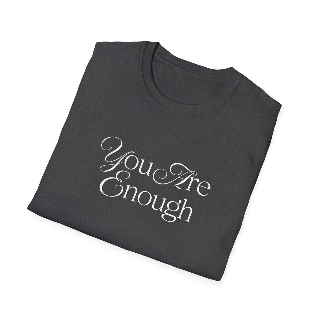 You Are Enough Inspirational T-Shirt for Everyday Wear