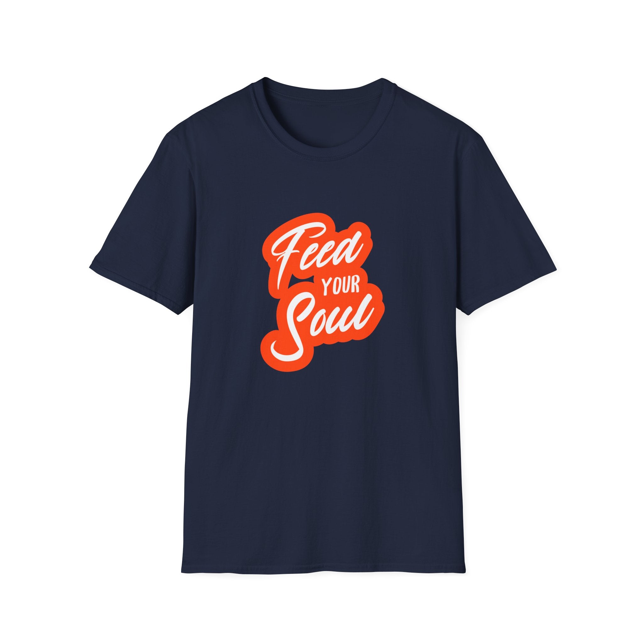 Feed Your Soul Inspirational T-Shirt for Everyday Wear