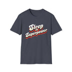 Sleep is Superpower Motivational T-shirt