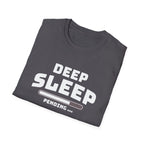 Deep Sleep Pending T-Shirt with Bold Design