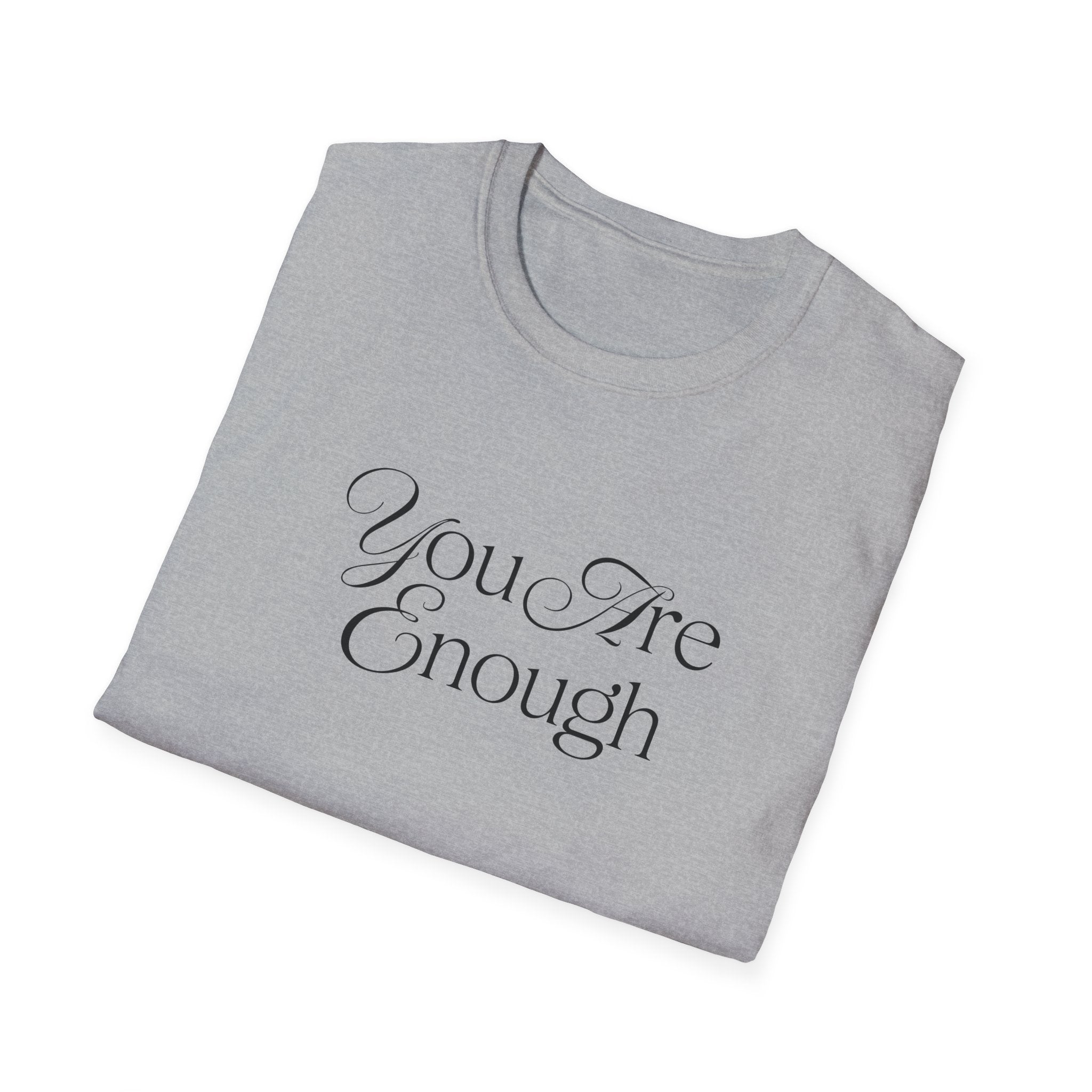 You Are Enough Inspirational T-Shirt for Everyday Wear