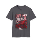 Overhacking Solves Nothing T-shirt with Robots Design