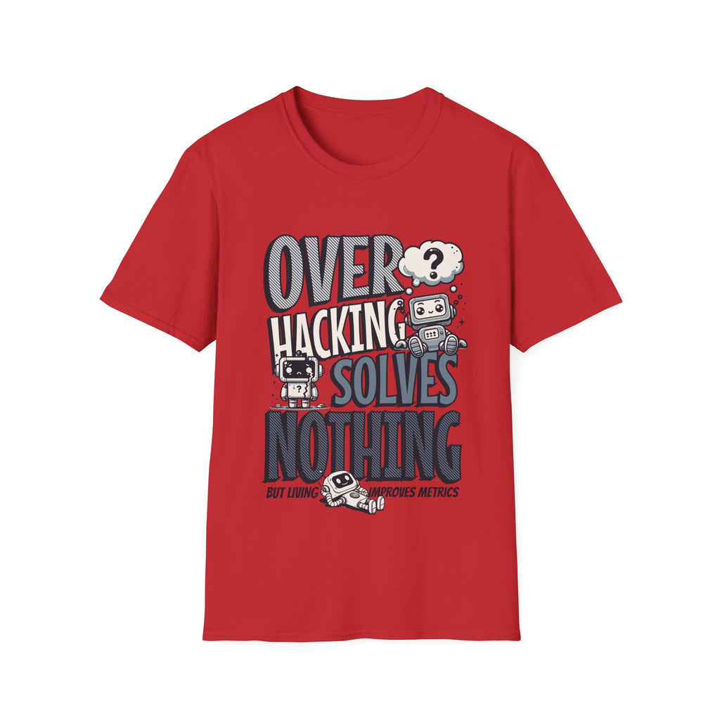 Overhacking Solves Nothing T-shirt with Robot Design
