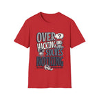 Overhacking Solves Nothing T-shirt with Robot Design