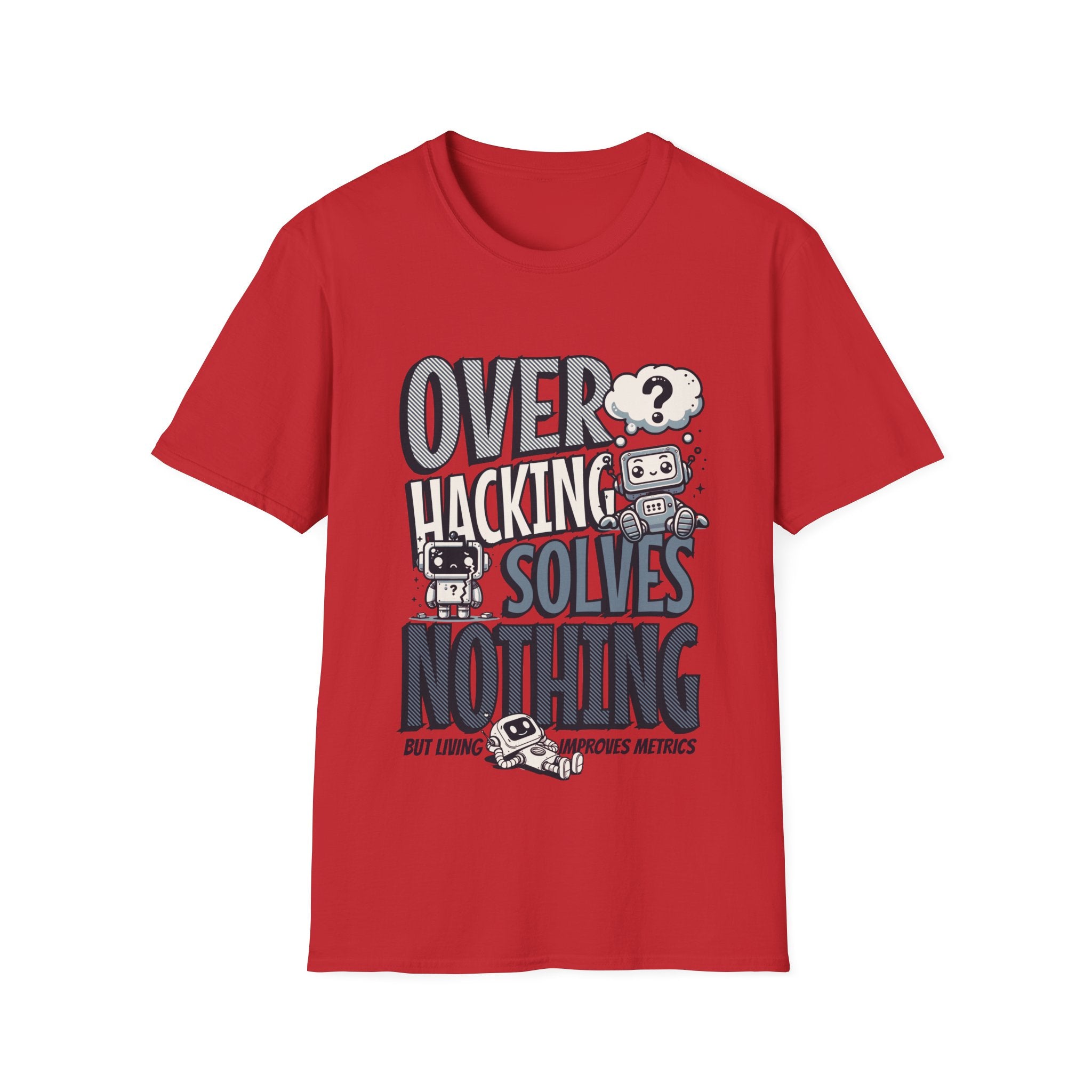 Overhacking Solves Nothing T-shirt with Robot Design