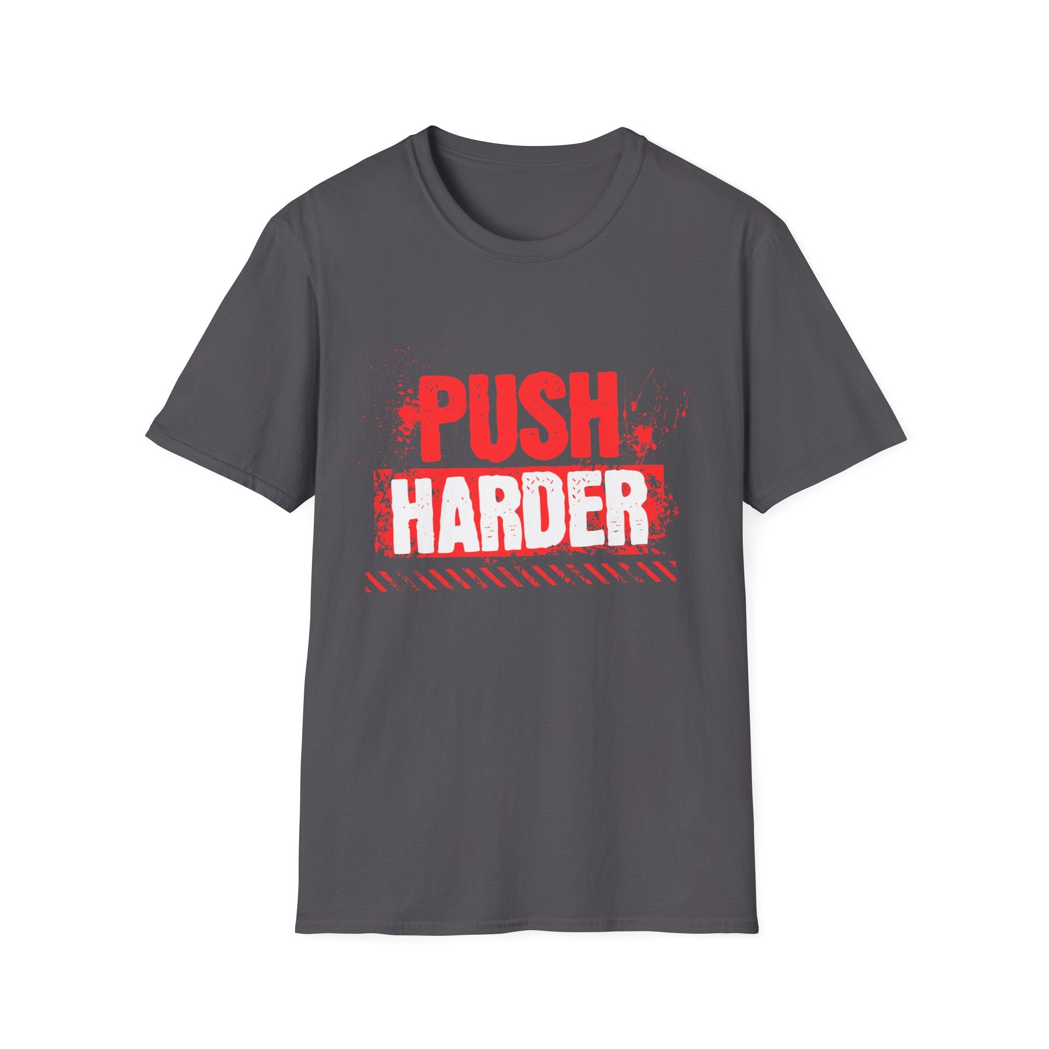 Push Harder Motivational Graphic T-Shirt