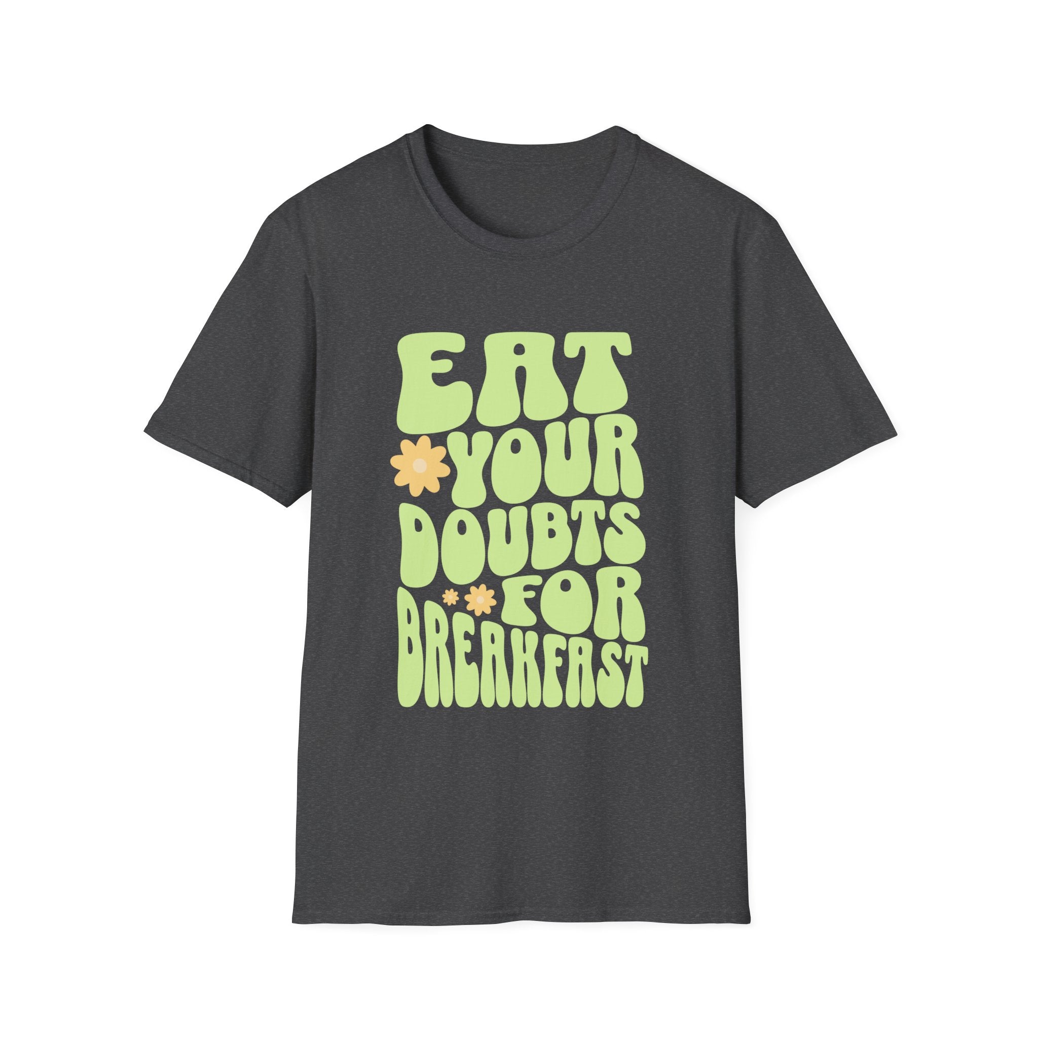 Eat Your Doubts for Breakfast Motivational T-Shirt