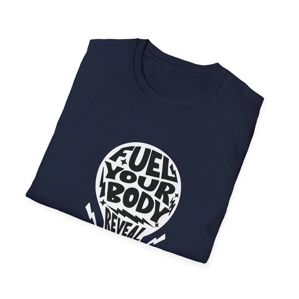 Fuel Your Body Reveal Your True Self Graphic T-Shirt
