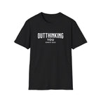 Outthinking You Since 2012 T-Shirt with Bold Text Design