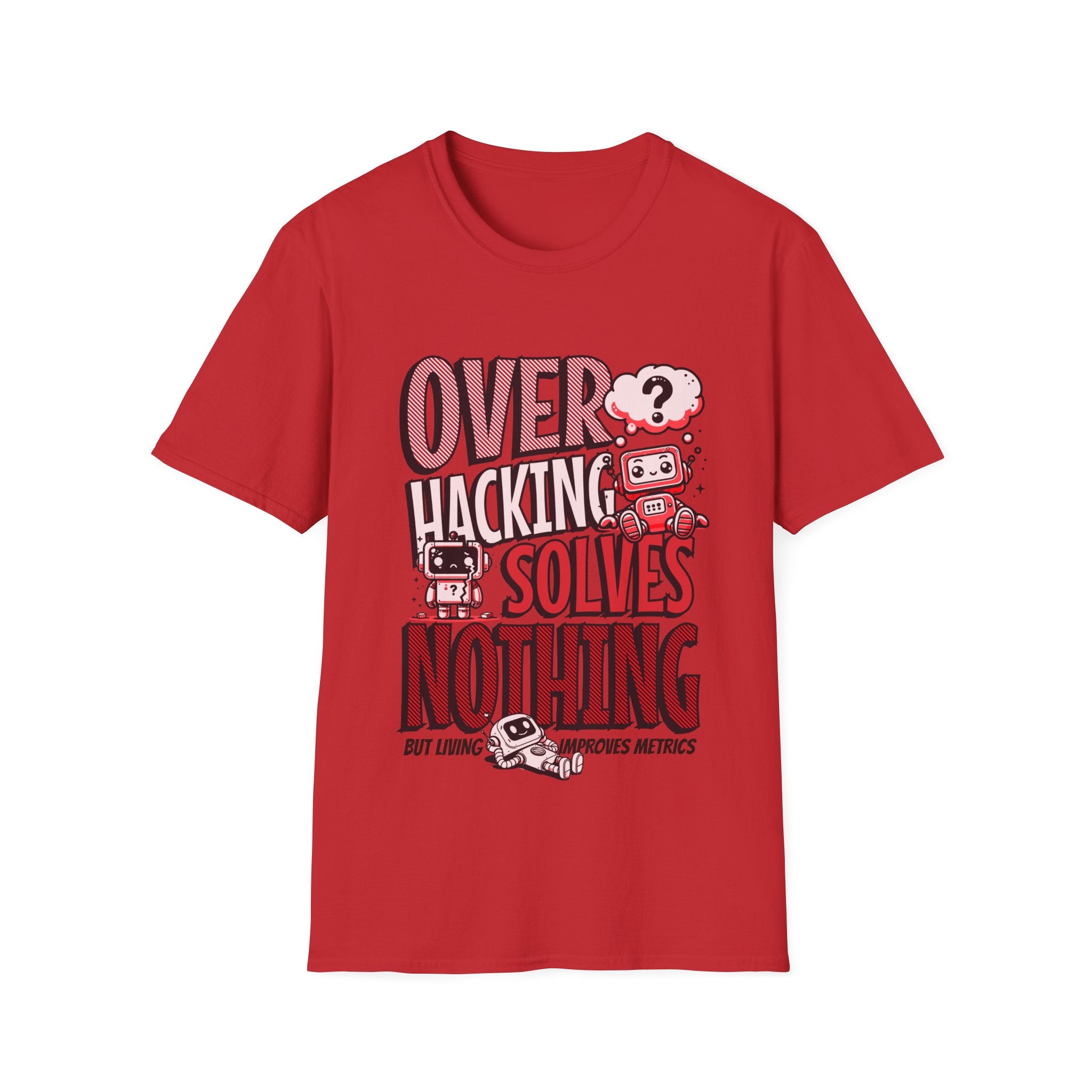 Overhacking Solves Nothing T-shirt with Robots Design