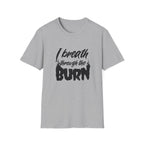 I Breathe Through the Burn Motivational T-Shirt
