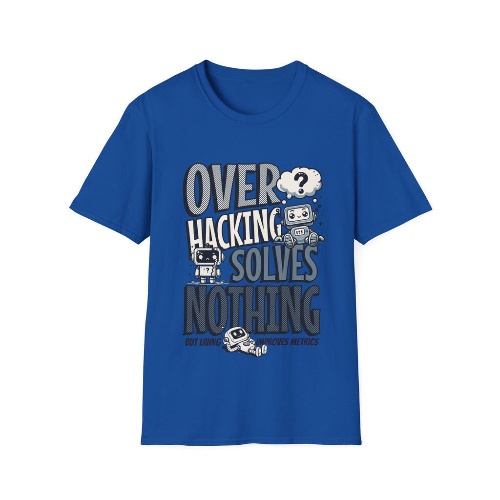 Overhacking Solves Nothing T-shirt with Robot Design