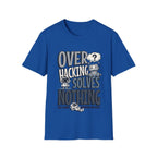 Overhacking Solves Nothing T-shirt with Robot Design