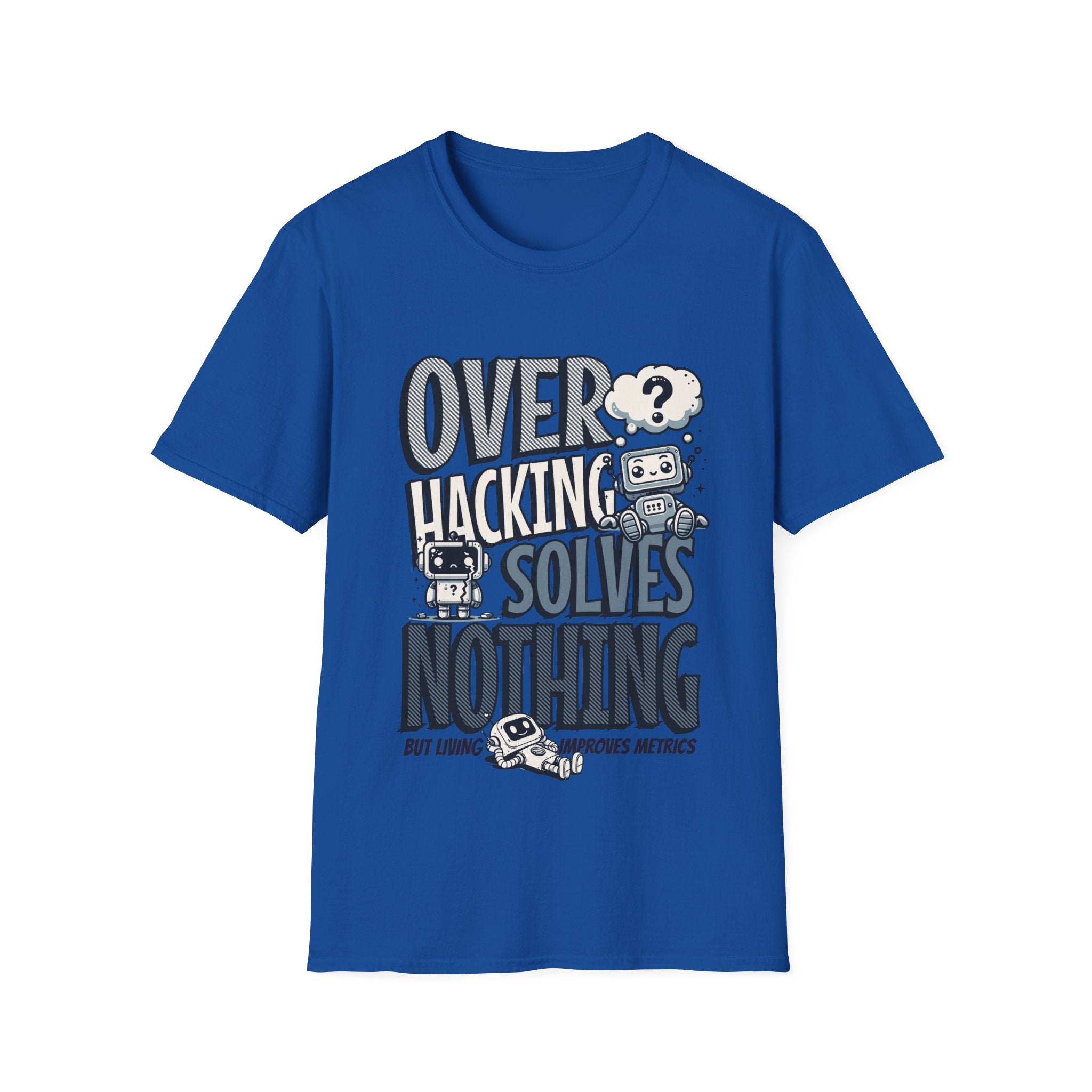 Overhacking Solves Nothing T-shirt with Robot Design