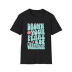 Drown Your Fears in Champagne Graphic T-Shirt
