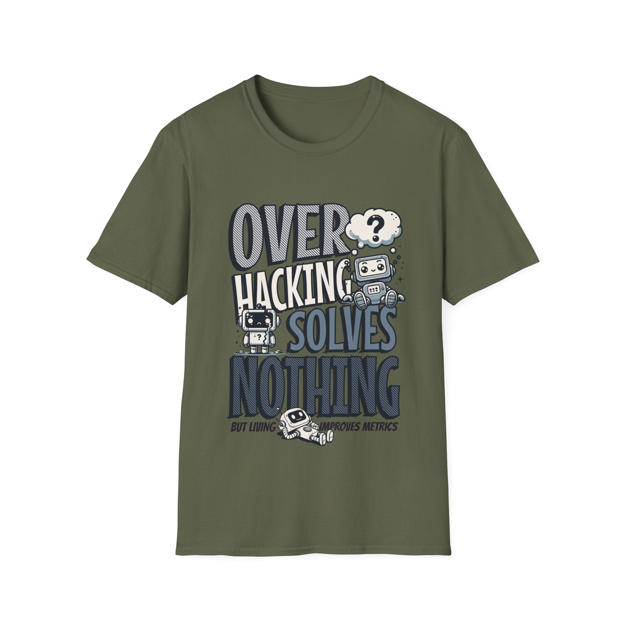 Overhacking Solves Nothing T-shirt with Robot Design
