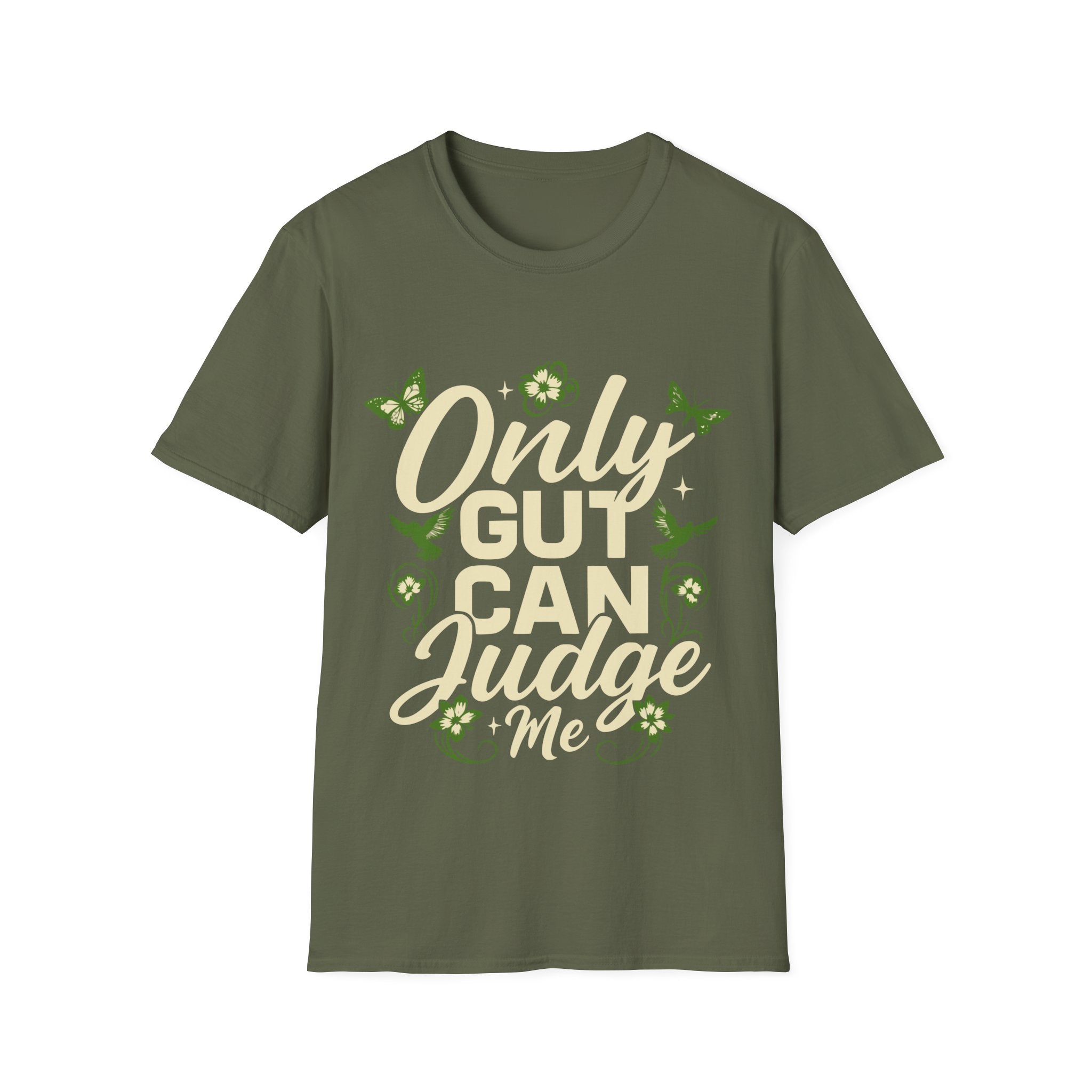 Only Gut Can Judge Me Inspirational T-shirt
