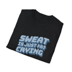 Funny Sweat Is Just Fat Crying T-shirt