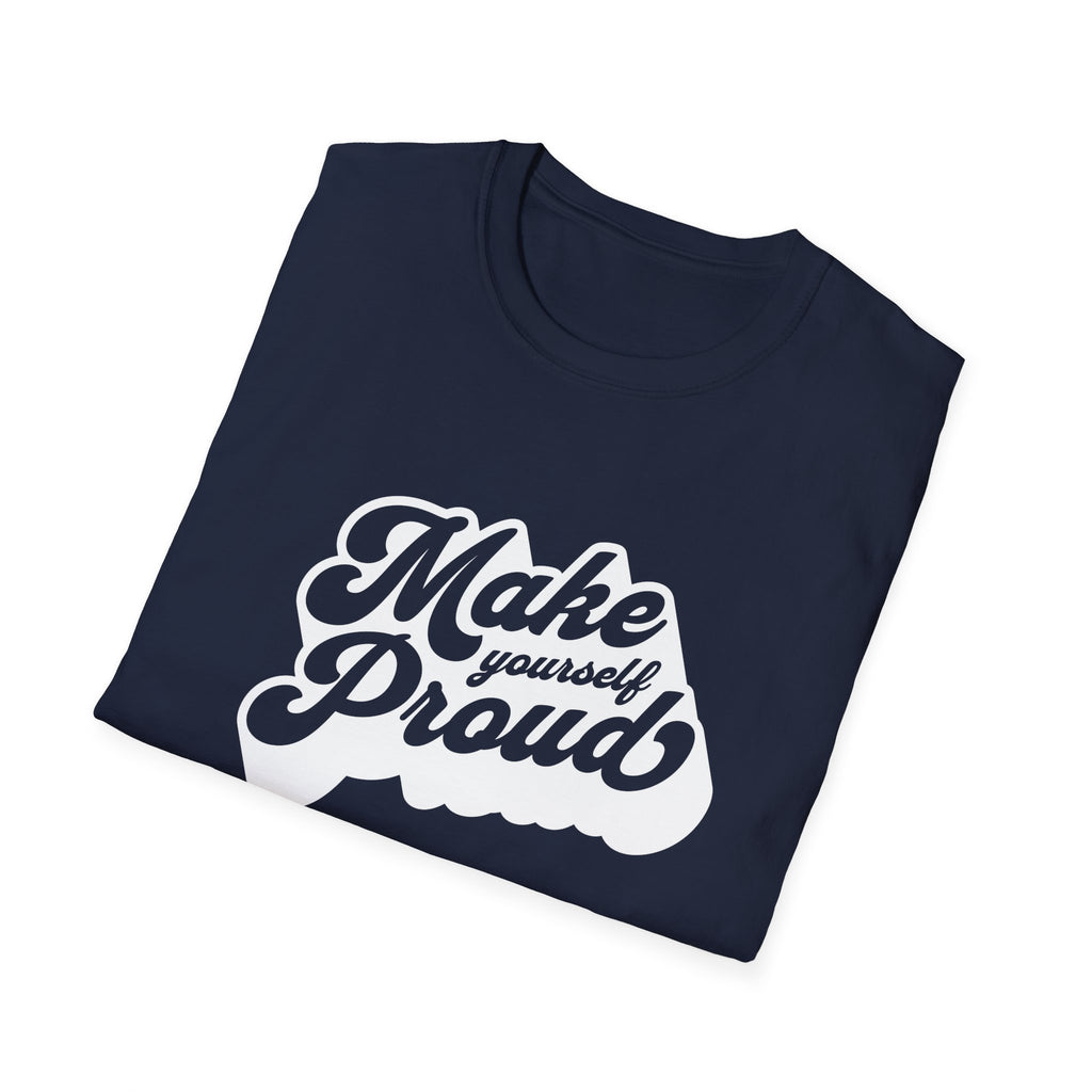 Make Yourself Proud Motivational Graphic Tee