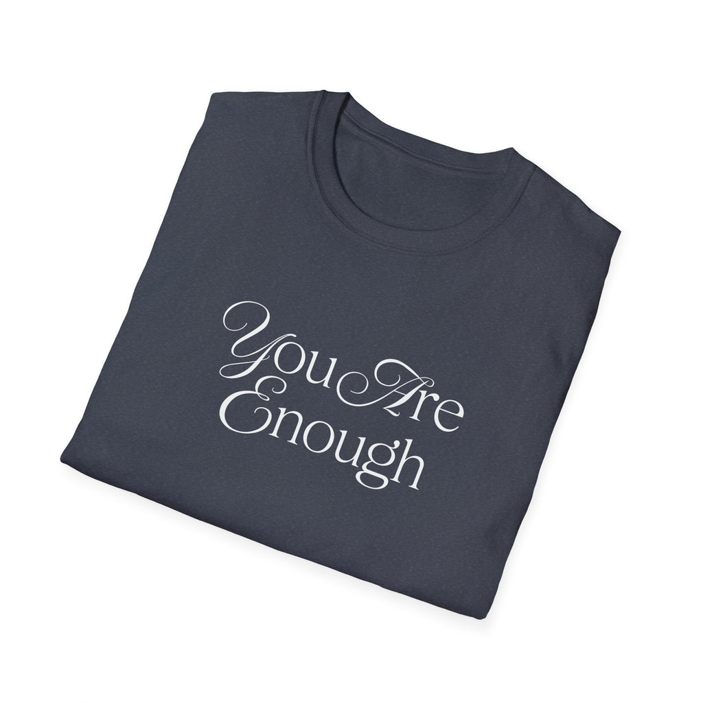 You Are Enough Inspirational T-Shirt for Everyday Wear