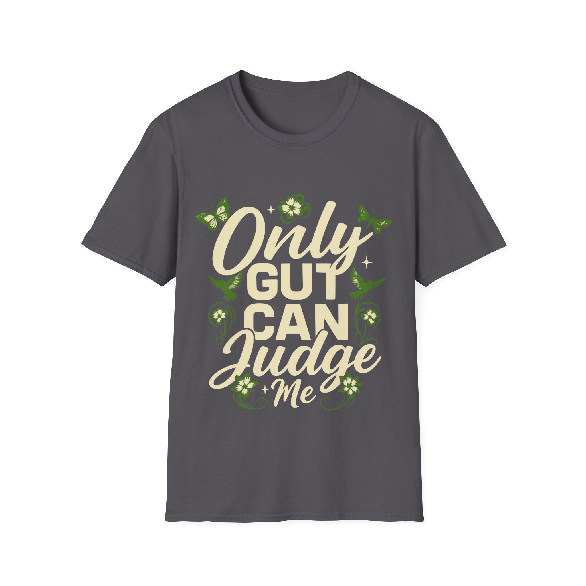 Only Gut Can Judge Me Inspirational T-shirt