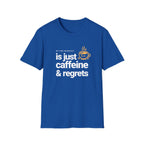 Funny Caffeine and Regrets T-shirt for Fitness Enthusiasts