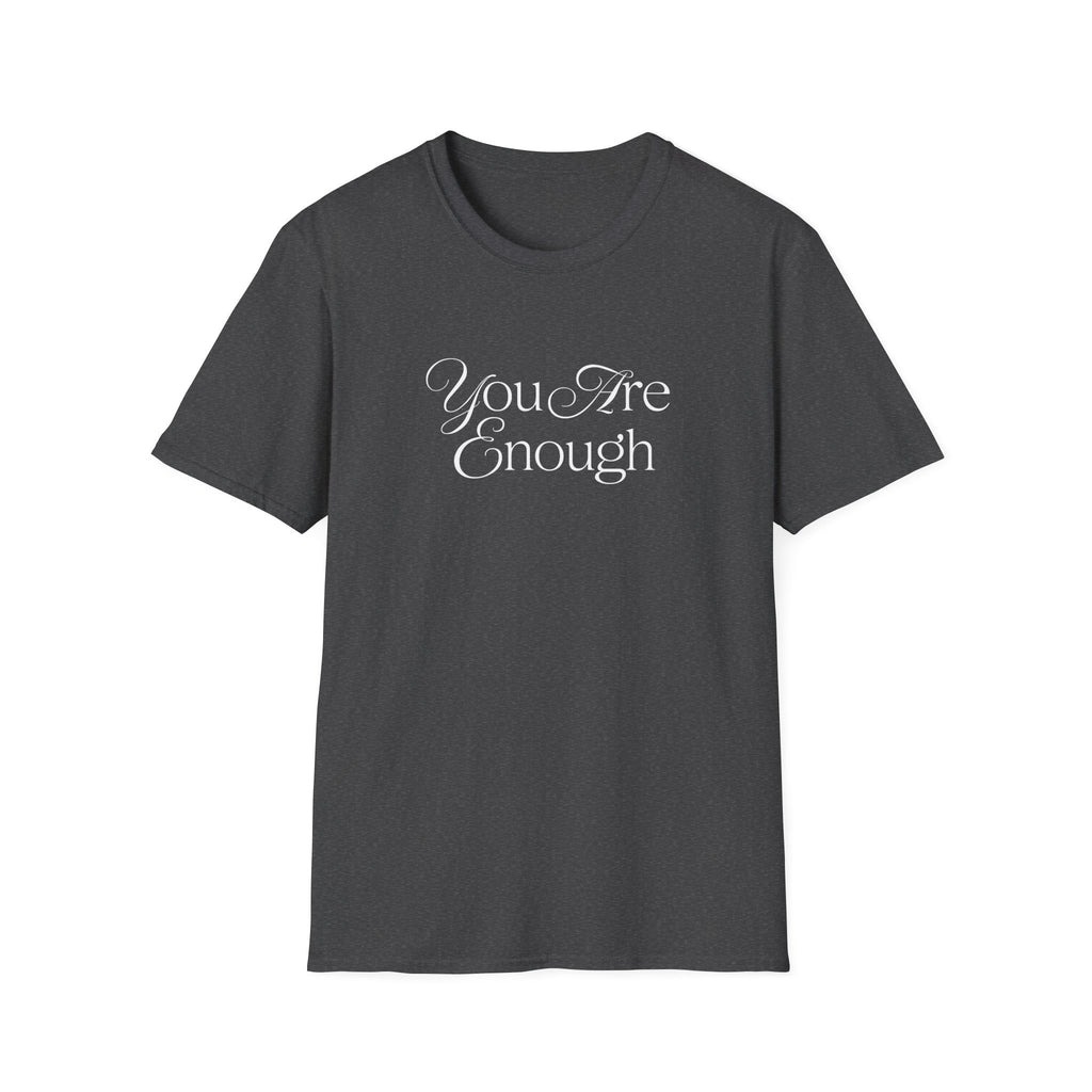 You Are Enough Inspirational T-Shirt for Everyday Wear