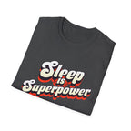 Sleep is Superpower Motivational T-shirt