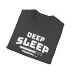 Deep Sleep Pending T-Shirt with Bold Design