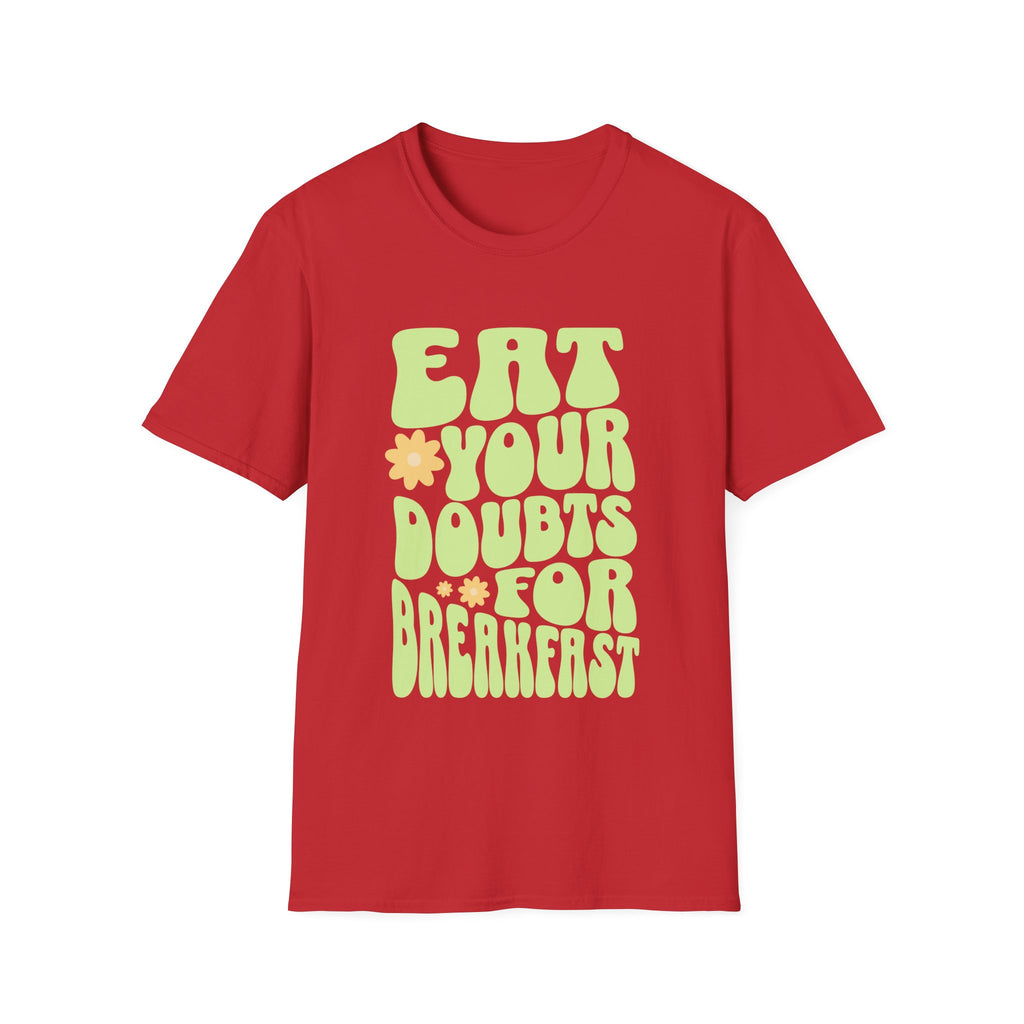 Eat Your Doubts for Breakfast Motivational T-Shirt