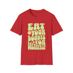 Eat Your Doubts for Breakfast Motivational T-Shirt