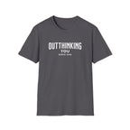 Outthinking You Since 2012 T-Shirt with Bold Text Design