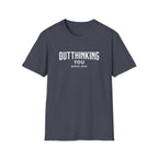 Outthinking You Since 2012 T-Shirt with Bold Text Design