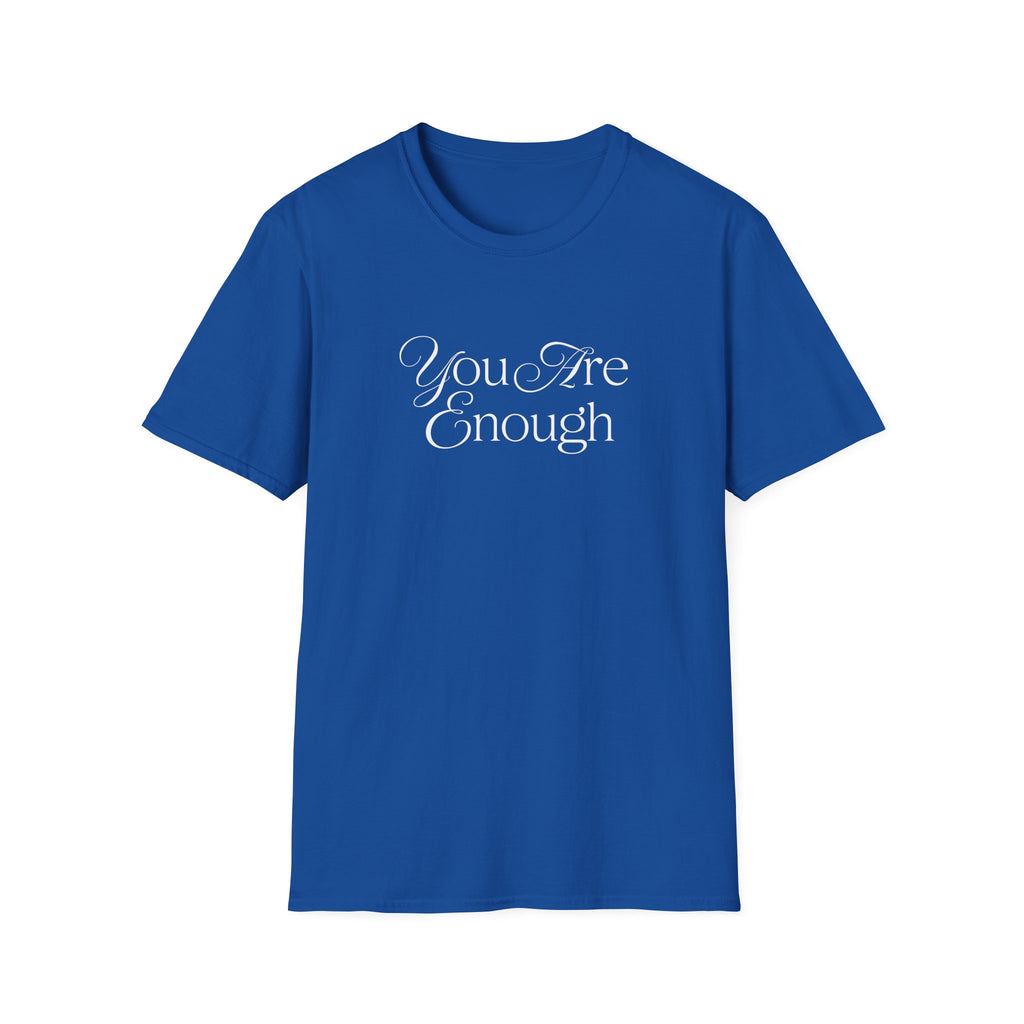 You Are Enough Inspirational T-Shirt for Everyday Wear