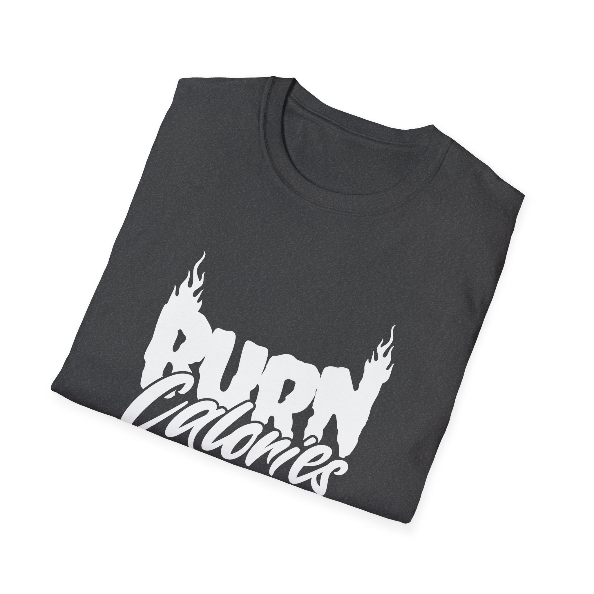 Burn Calories Graphic T-Shirt for Fitness Enthusiasts