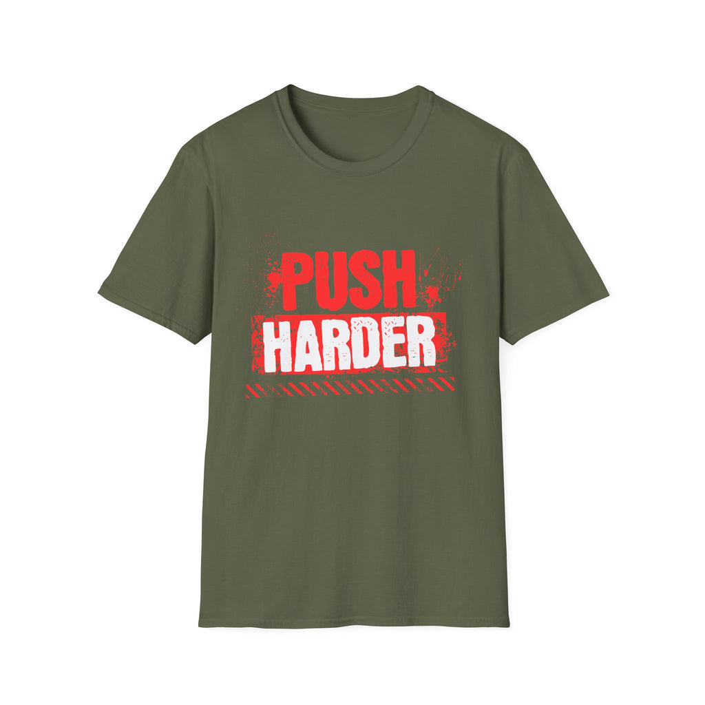 Push Harder Motivational Graphic T-Shirt