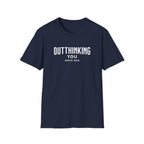 Outthinking You Since 2012 T-Shirt with Bold Text Design