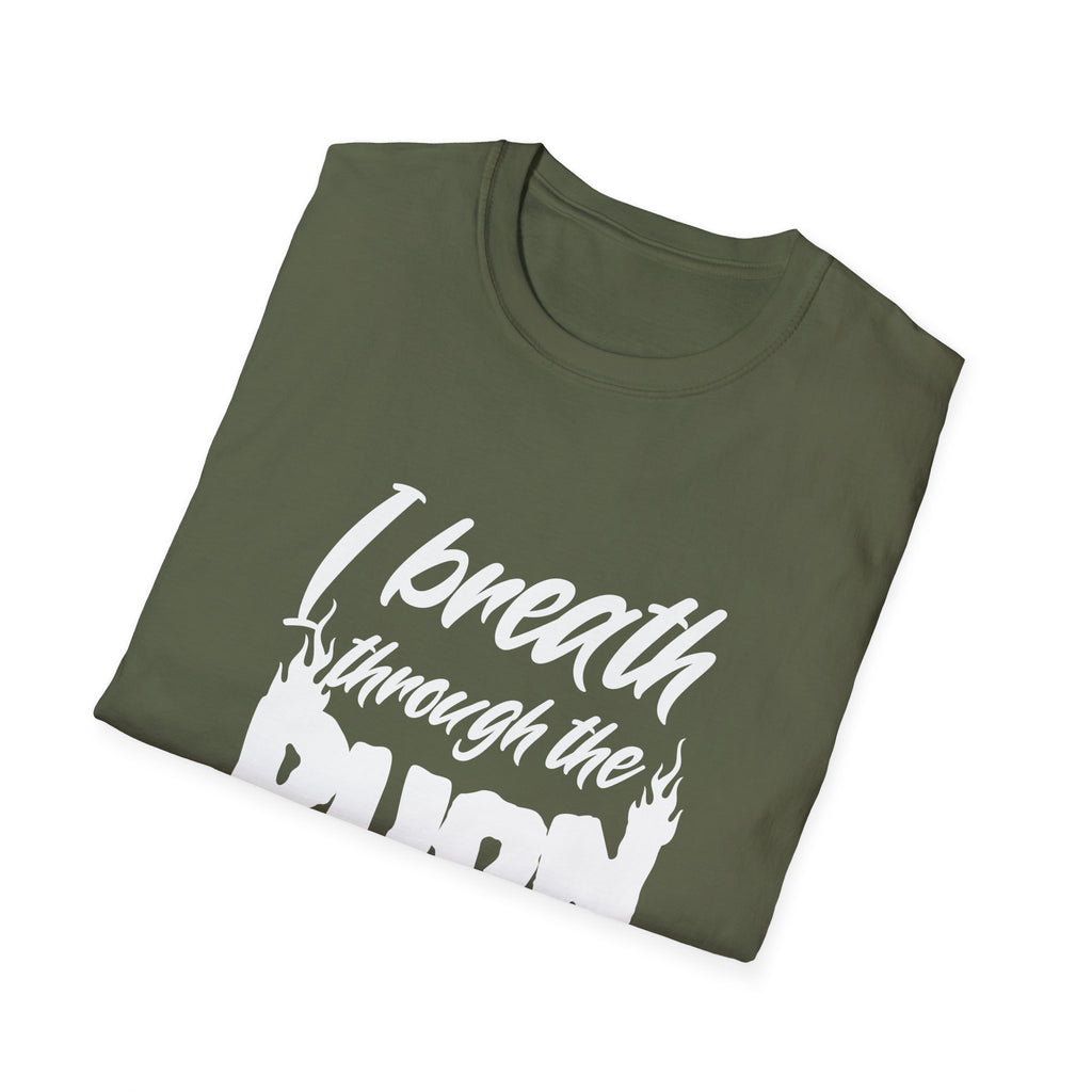 I Breathe Through the Burn Motivational T-Shirt
