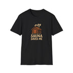 Sauna Saved Me – Rustic Cabin Wellness T-Shirt