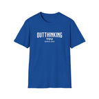 Outthinking You Since 2012 T-Shirt with Bold Text Design