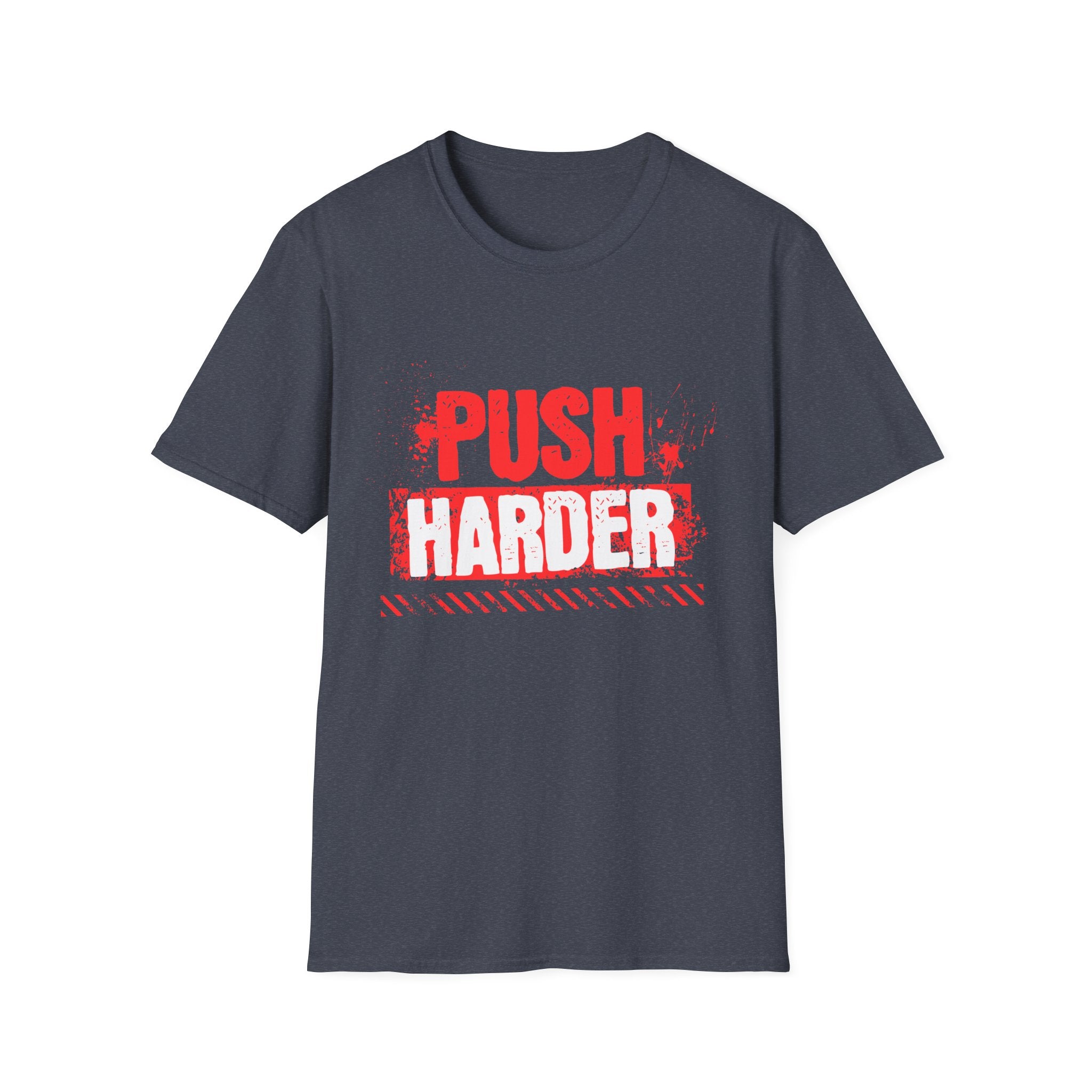 Push Harder Motivational Graphic T-Shirt