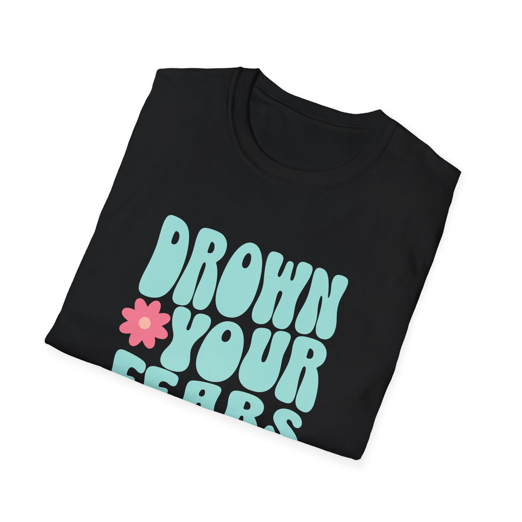 Drown Your Fears in Champagne Graphic T-Shirt