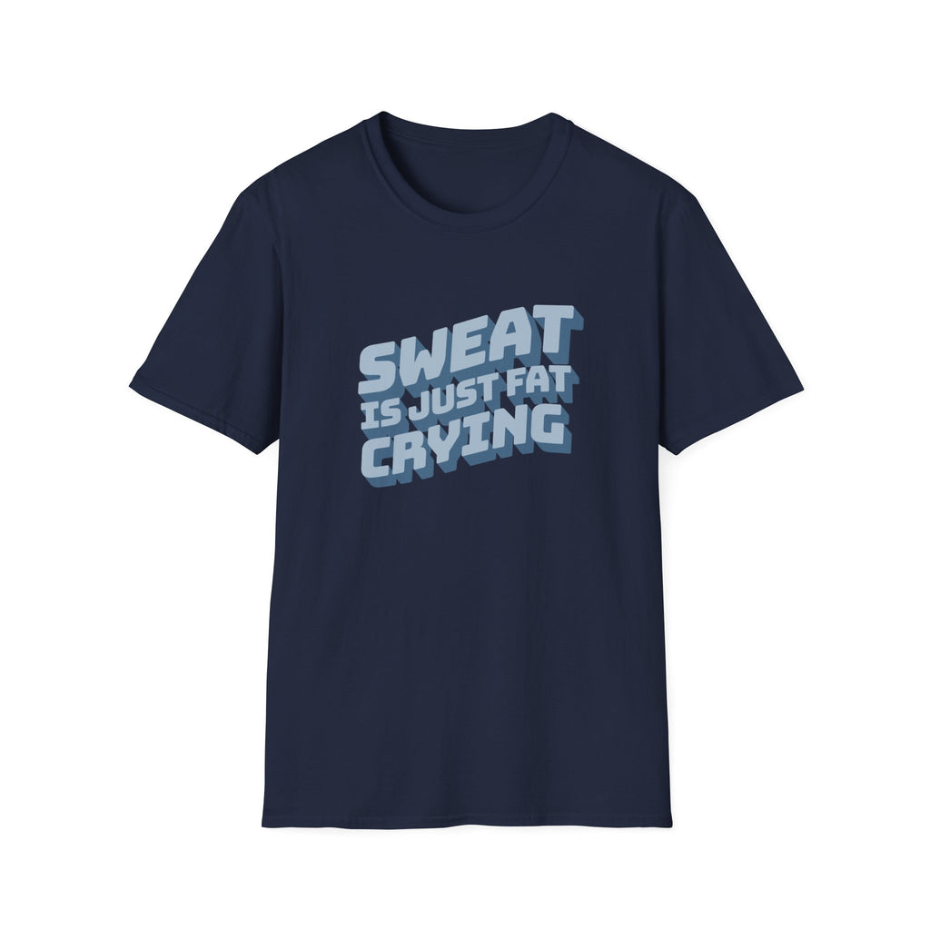Funny Sweat Is Just Fat Crying T-shirt