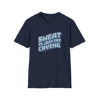 Funny Sweat Is Just Fat Crying T-shirt