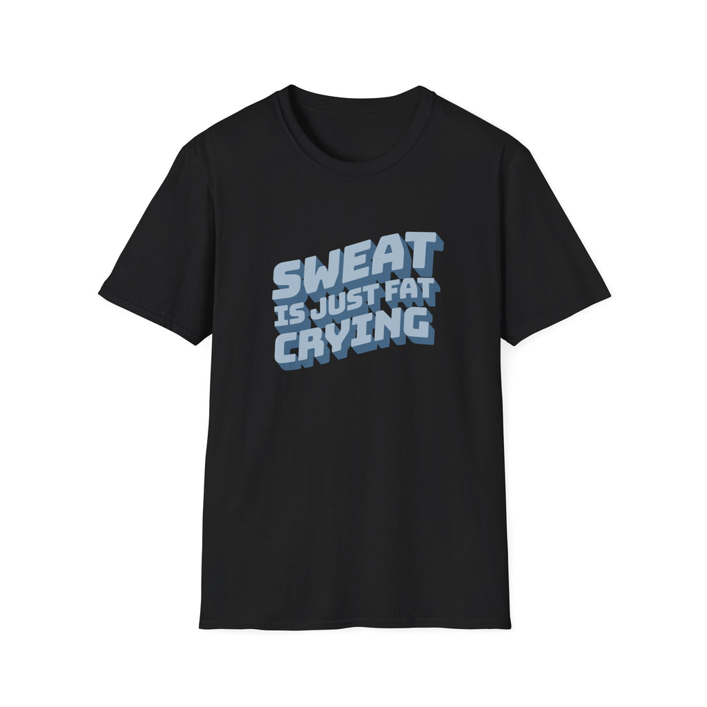 Funny Sweat Is Just Fat Crying T-shirt