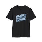 Funny Sweat Is Just Fat Crying T-shirt