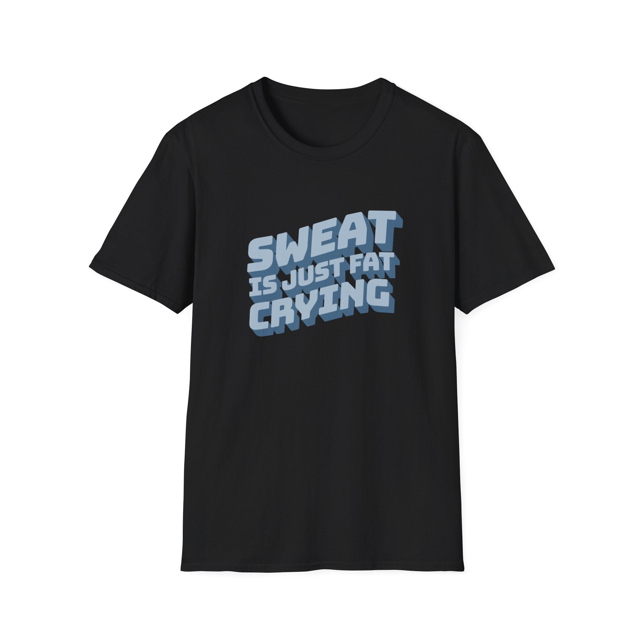 Funny Sweat Is Just Fat Crying T-shirt