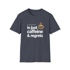 Funny Caffeine and Regrets T-shirt for Fitness Enthusiasts
