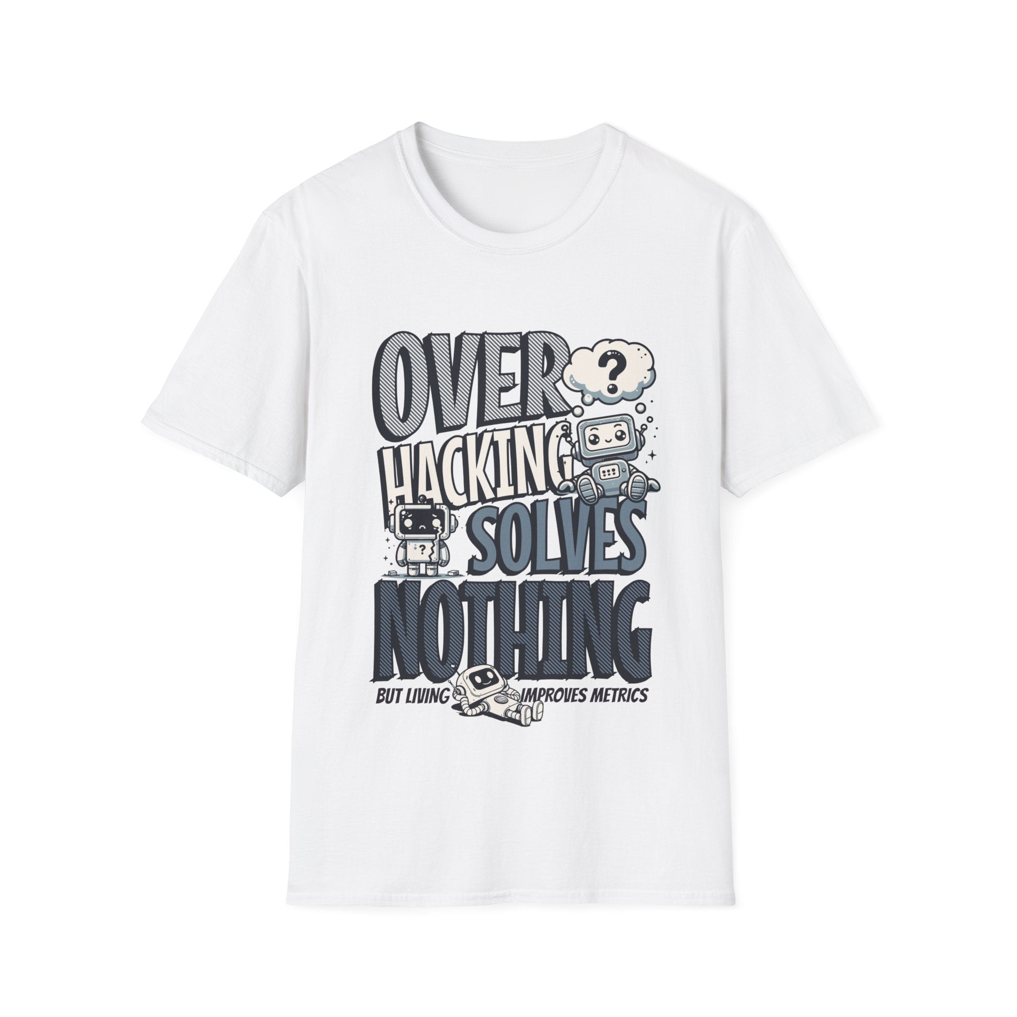 Overhacking Solves Nothing T-shirt with Robot Design