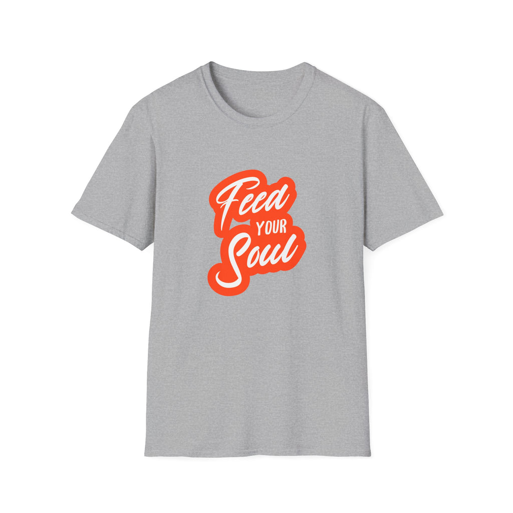Feed Your Soul Inspirational T-Shirt for Everyday Wear